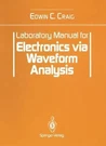Laboratory Manual Electronics Via Waveform Analysis By Edwin C. Craig (engli. Fixed Price $76.44.