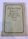 Atwater Kent Tube Radio Instruction Book - 4TH Edition. Fixed Price $10.00.