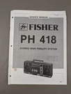 Fisher Ph 418 Stereo High Fidelity System Service Manual D-2136. Fixed Price $54.95.