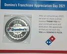 Am Domino's Pizza Franchise Appreciation Day Metal Challenge Coin. Fixed Price $18.44.