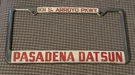 Rare Pasadena Calif Datsun License Frame Tag 240Z 620 Pick Up 720 Jdm 510 Bre. Fixed Price $299.99.
